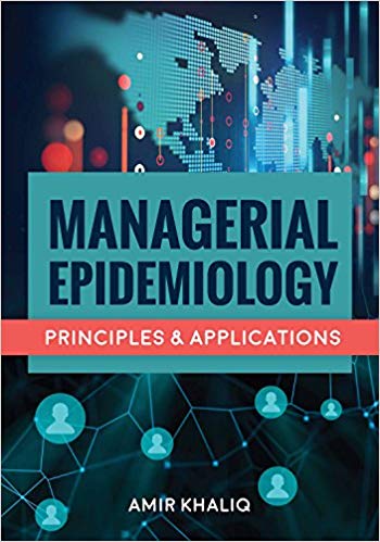 Managerial Epidemiology:  Principles and Applications